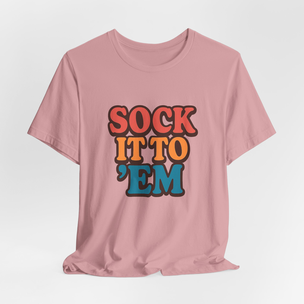 Sock It To 'Em Tee