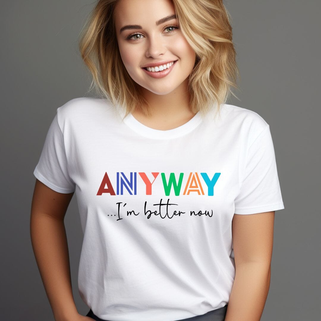 Anyway...I'm Better Now Tee Anyway Socks 